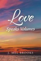 Love Speaks Volumes 1796026174 Book Cover