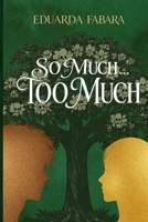So Much... Too Much B0HD79QKMR Book Cover