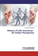 History of Life Insurance - An Indian Perspective 6200304467 Book Cover