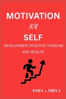 Motivation For Self Development,Positive Thinking And Wealth B0FSXGX92S Book Cover