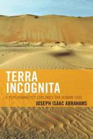 Terra Incognita: A Psychoanalyst Explores the Human Soul 0761864040 Book Cover