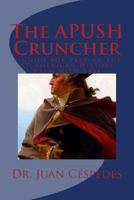 The APUSH Cruncher: A Guide for Passing the AP American History Exam with Ease 149482180X Book Cover