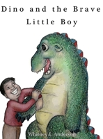 Dino and the Brave Little Boy B09SV5B3J5 Book Cover