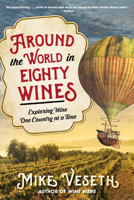 Around the World in Eighty Wines: Exploring Wine One Country at a Time 153813831X Book Cover