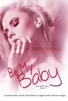 Be My Baby 1508948941 Book Cover