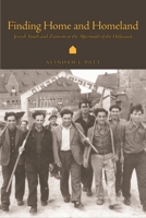 Finding Home and Homeland: Jewish Youth and Zionism in the Aftermath of the Holocaust 0814334261 Book Cover