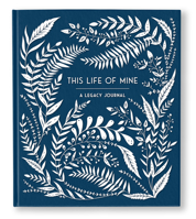 This Life of Mine: A Legacy Journal 1632172089 Book Cover