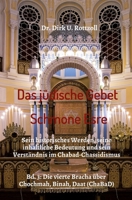 Das jüdische Gebet (Schmone Esre): Sein historisches Werden, seine inhaltliche Bedeutung und sein Verständnis im Chabad-Chassidismus. Bd. 3: Die ... Binah, Daat (ChaBaD) (German Edition) 3347063023 Book Cover