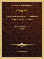 Discours Prononc� � l'Audience Solennelle de Rentr�e, Le 4 Novembre 1878: de l'Extradition (Classic Reprint) 1149695781 Book Cover