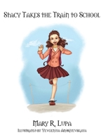 Stacy Takes the Train to School 1432716093 Book Cover