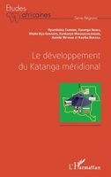 Le développement du Katanga méridional (Études Africaines) (French Edition) 2343063141 Book Cover