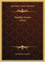 Flandria Franca (1612) 1169577970 Book Cover