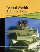 Black Letter Outline on Federal Wealth Transfer Taxes (Black Letter Outlines) 0314288619 Book Cover