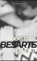 Estefanía, 80 ideas para besarte el cuello 1291260110 Book Cover