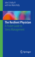 The Resilient Physician: A Pocket Guide to Stress Management 3319612182 Book Cover