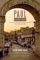 Paul and Me: A Journey to and from the Damascus Road, from Islam to Christ 1599252910 Book Cover