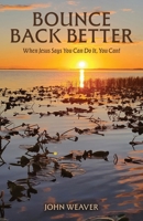 Bounce Back Better: When Jesus Says You Can Do It, You Can! B0F75CQ6QH Book Cover