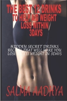 THE 12 BEST DRINKS TO HELP AID WEIGHT LOSS WITHIN 3DAYS: HIDDEN SECRET DRINKS RECIPES THAT WILL MAKE YOU LOSE EXCESS WEIGHT IN 3DAYS B09TF6NRG7 Book Cover