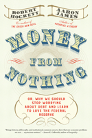 Money From Nothing: Or, Why We Should Stop Worrying About Debt and Learn to Love the Federal Reserve 1612198562 Book Cover
