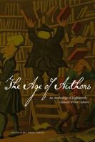 The Age of Authors: An Anthology of Eighteenth-Century Print Culture 1554810922 Book Cover