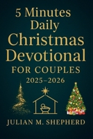 5 Minutes Daily Christmas Devotional for Couples 2025 - 2026 B0FS25YNS9 Book Cover