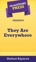 Short Story Press Presents They Are Everywhere 1648912125 Book Cover