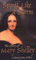 Spirit Like a Storm: The Story of Mary Shelley (World Writers) 1883846137 Book Cover