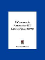Il Commercio Automatico E Il Diritto Penale (1901) 1169577512 Book Cover