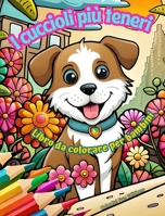 I cuccioli più teneri - Libro da colorare per bambini - Scene creative e divertenti di cani sorridenti: Disegni affascinanti che stimolano la creatività e il divertimento dei bambini (Italian Edition) B0CR2V8KG7 Book Cover