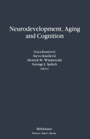 Neurodevelopment, Aging and Cognition 0817635998 Book Cover