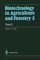 Biotechnology in Agriculture and Forestry, Volume 5: Trees II 3642648622 Book Cover