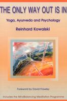 The Only Way out is In: Yoga, Ayurveda and Psychology 189776667X Book Cover