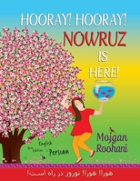 Hooray! Hooray! Nowruz is here!: هورا! هورا! نوروز در راه است! B0863RT9W1 Book Cover