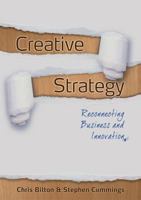 Creative Strategy: Reconnecting Business and Innovation 1405180196 Book Cover