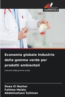 Economia globale Industrie della gomma verde per prodotti ambientali (Italian Edition) 6202047275 Book Cover
