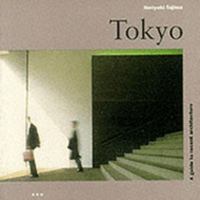 Tokyo: A Guide to Recent Architecture 1899858016 Book Cover