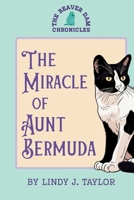 The Miracle of Aunt Bermuda: An ordinary cat. An extraordinary lesson. B0G4GS2BK5 Book Cover