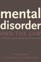 Mental Disorder and the Law: A Primer for Legal and Mental Health Professionals 1552214648 Book Cover