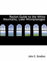 Pocket Guide to the White Mountains, Lake Winnipiseogee 0554969424 Book Cover