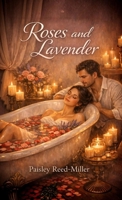 Roses and Lavender B0GXT2PKP4 Book Cover