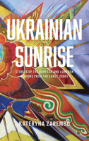 Ukrainian Sunrise: Stories of the Donetsk and Luhansk Regions from the Early 2000s (Ukrainian Studies) B0DLFN3RJB Book Cover