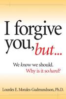I Forgive You, But... 0816322015 Book Cover