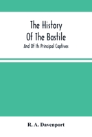 History of the Bastile, and of Its Principal Captives 0530988089 Book Cover