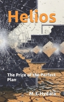 Helios: The Price of the Perfect Plan (Songs of Dust and Water) B0GGZCFWD4 Book Cover