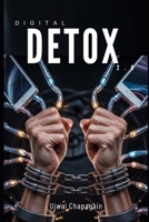 Digital Detox 2.0: Reclaim Focus in a Screen Obsessed World B0F4XCS94M Book Cover