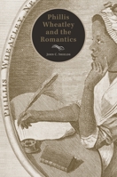 Phillis Wheatley and the Romantics 1572337052 Book Cover