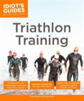 Idiot's Guides: Triathlon Training 1615644555 Book Cover