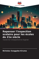 Repenser l'inspection scolaire pour les écoles du 21e siècle: Transformer l'enseignement en Ouganda 6206290433 Book Cover