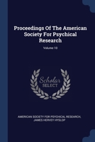 Proceedings Of The American Society For Psychical Research, Volume 10... 137720653X Book Cover