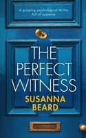 THE PERFECT WITNESS a gripping psycholoigcal thriller full of suspense 1804052620 Book Cover